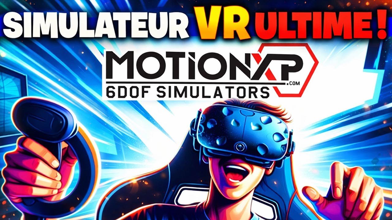 LE Simulateur VR Ultime de DINGUE ! 💥 Coup de coeur  @motionXP-6dof